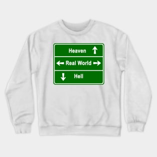 HEAVEN,REAL WORLD & HELL Crewneck Sweatshirt